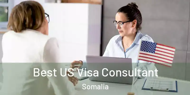  Best US Visa Consultant Somalia