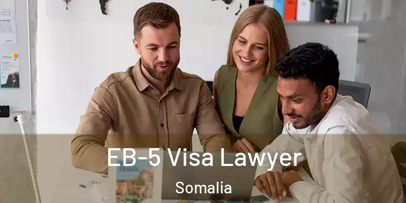  EB-5 Visa Lawyer Somalia