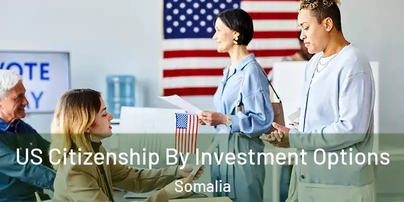  US Citizenship By Investment Options Somalia