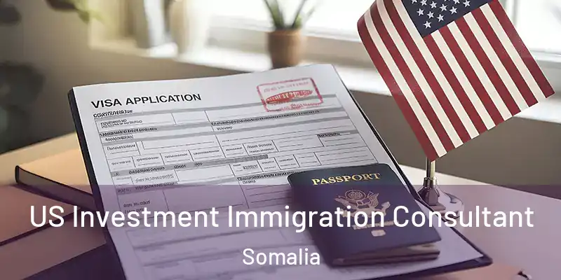  US Investment Immigration Consultant Somalia