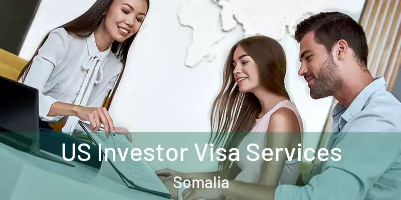  US Investor Visa Services Somalia