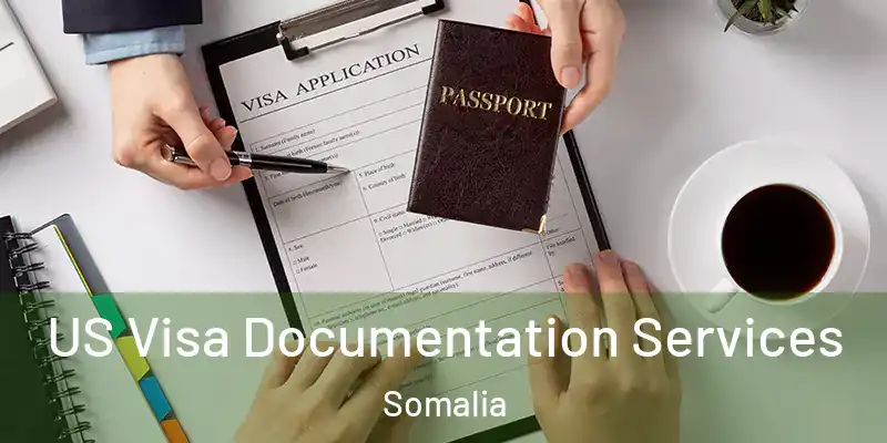  US Visa Documentation Services Somalia