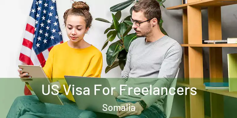  US Visa For Freelancers Somalia