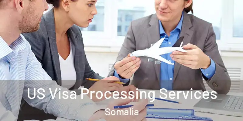  US Visa Processing Services Somalia