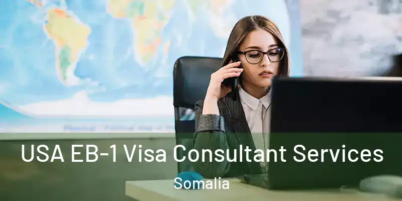  USA EB-1 Visa Consultant Services Somalia