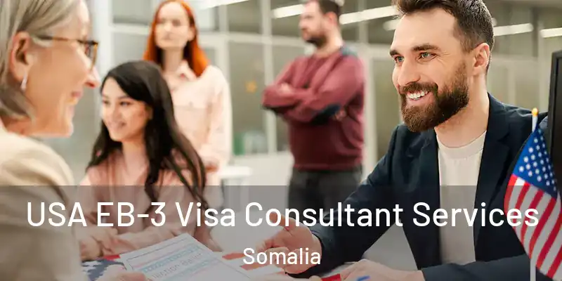  USA EB-3 Visa Consultant Services Somalia